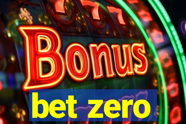 bet zero