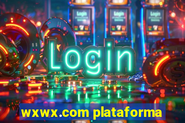 wxwx.com plataforma