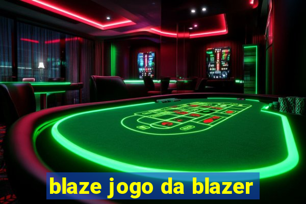 blaze jogo da blazer