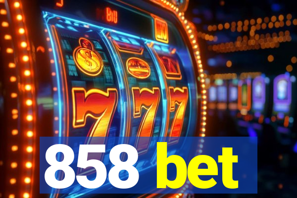 858 bet