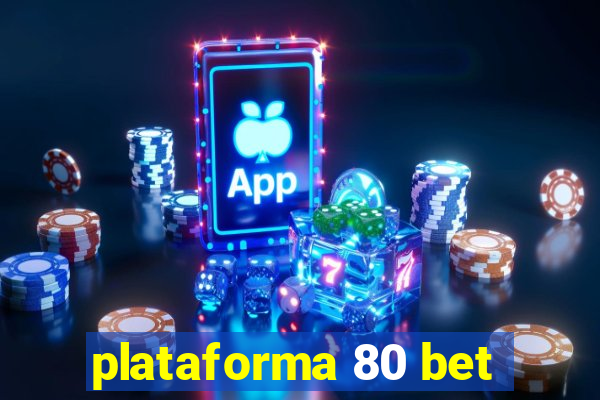 plataforma 80 bet