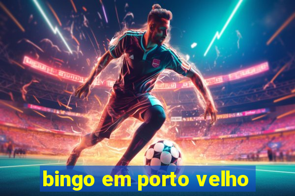 bingo em porto velho