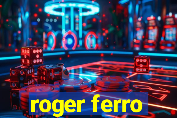 roger ferro