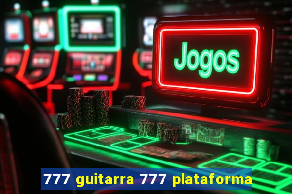 777 guitarra 777 plataforma