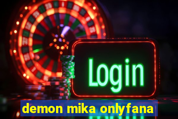 demon mika onlyfana