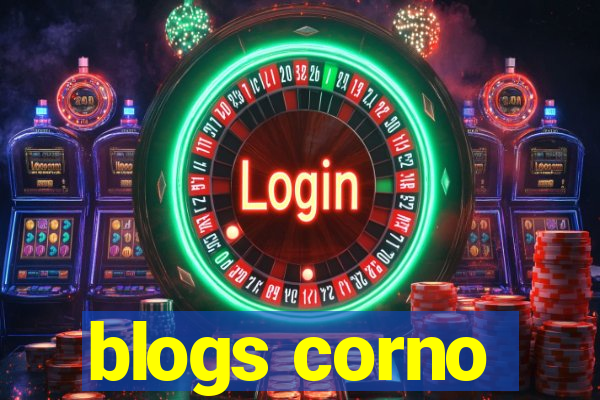 blogs corno