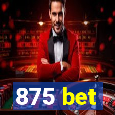 875 bet