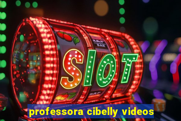 professora cibelly videos