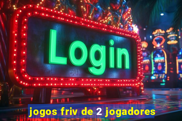 jogos friv de 2 jogadores