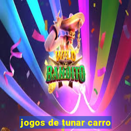 jogos de tunar carro