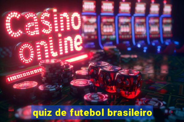 quiz de futebol brasileiro