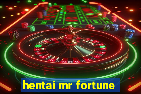 hentai mr fortune