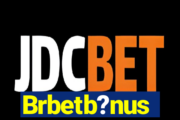 Brbetb?nus