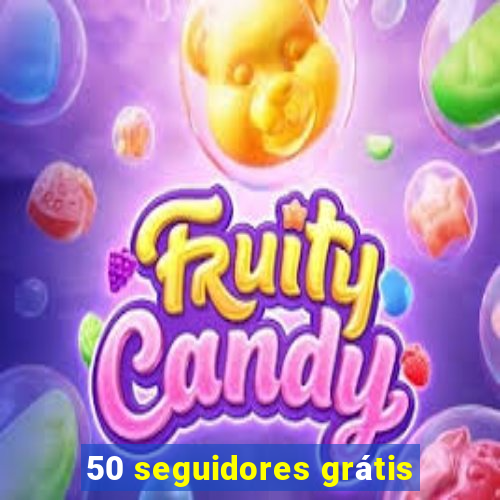 50 seguidores grátis