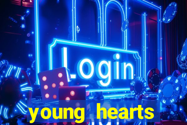 young hearts assistir 2024