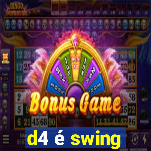 d4 é swing