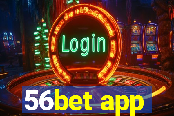 56bet app