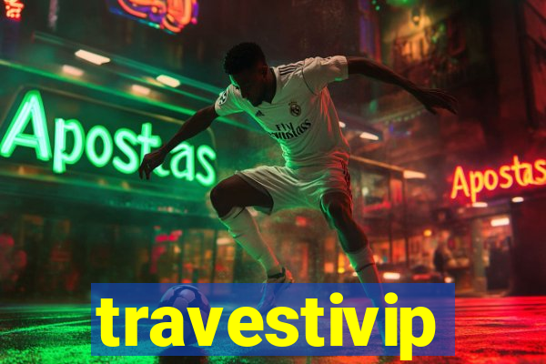 travestivip