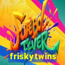 friskytwins