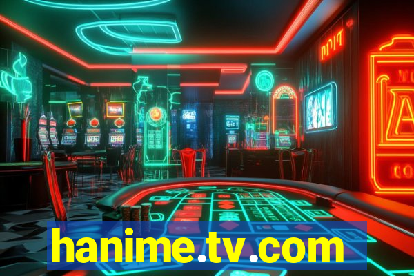 hanime.tv.com