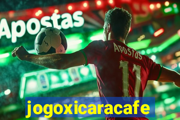 jogoxicaracafe