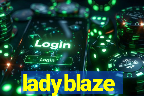 ladyblaze