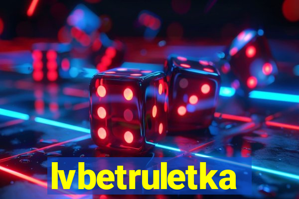 lvbetruletka