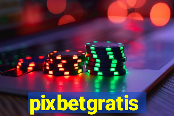 pixbetgratis