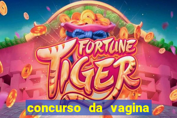 concurso da vagina mais bonita do brasil