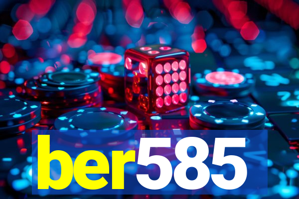 ber585