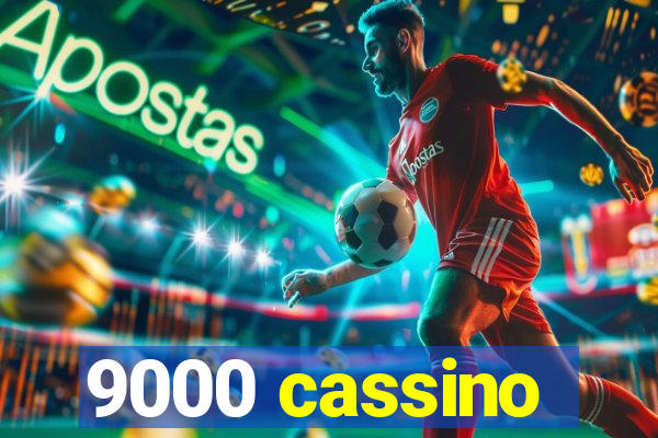 9000 cassino