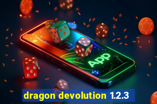 dragon devolution 1.2.3