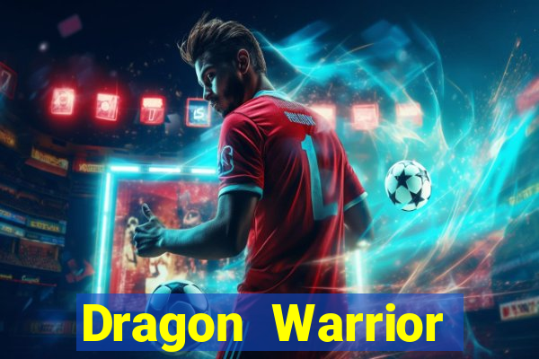 Dragon Warrior legend champion dinheiro infinito 2024