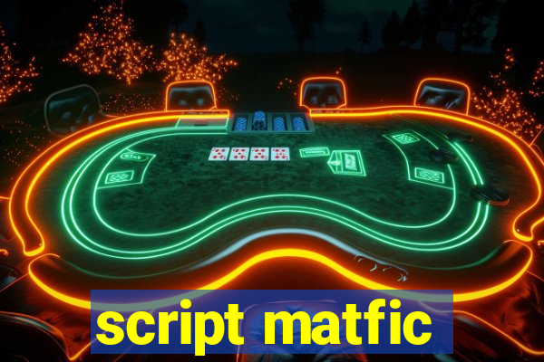 script matfic