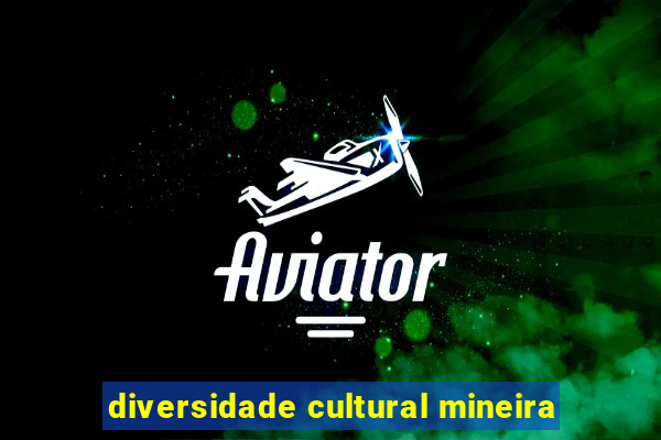 diversidade cultural mineira