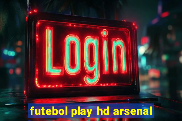 futebol play hd arsenal