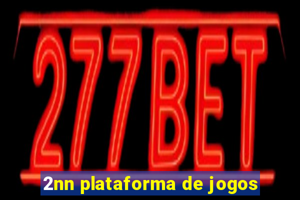 2nn plataforma de jogos