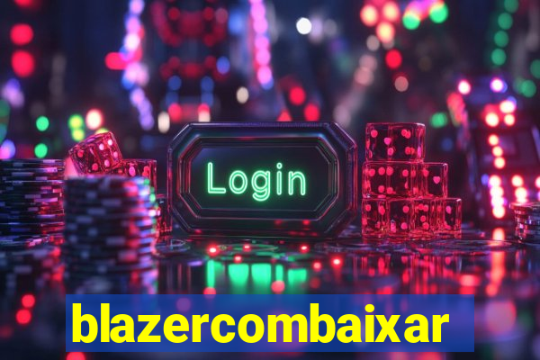 blazercombaixar