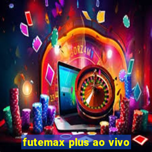 futemax plus ao vivo