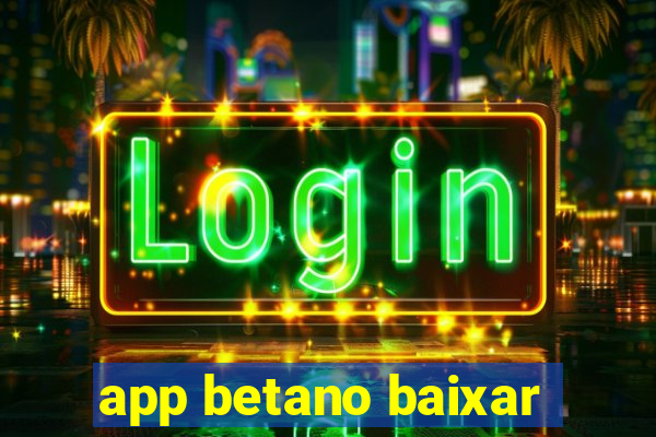 app betano baixar