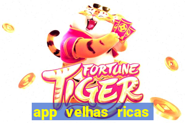 app velhas ricas do pix