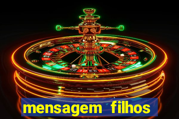 mensagem filhos herança do senhor