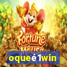 oqueé1win