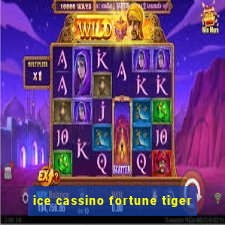 ice cassino fortune tiger