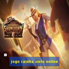 jogo rainha slots online