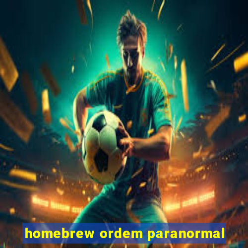 homebrew ordem paranormal