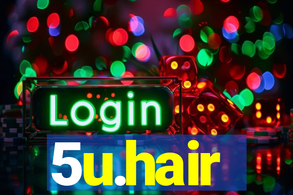 5u.hair