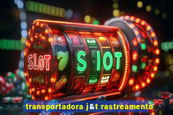 transportadora j&t rastreamento