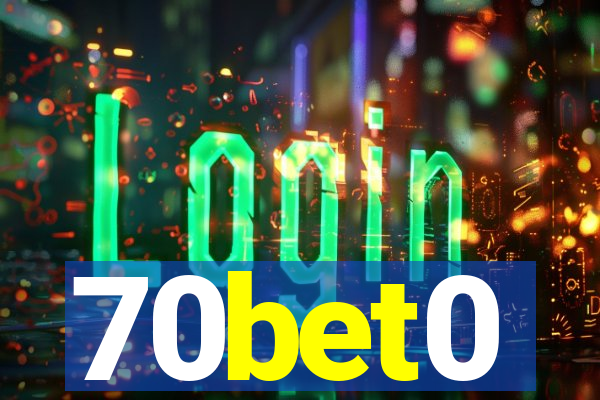 70bet0