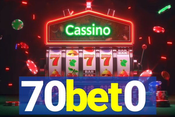 70bet0